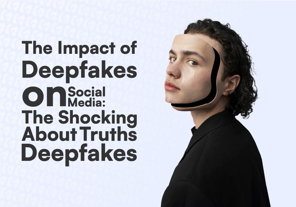 Deepfake on Social Media