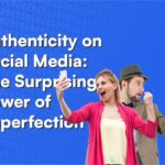 Authenticity on Social Media: The Surprising Power of Imperfection