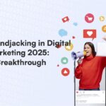 Trendjacking in Digital Marketing 2025: A Breakthrough
