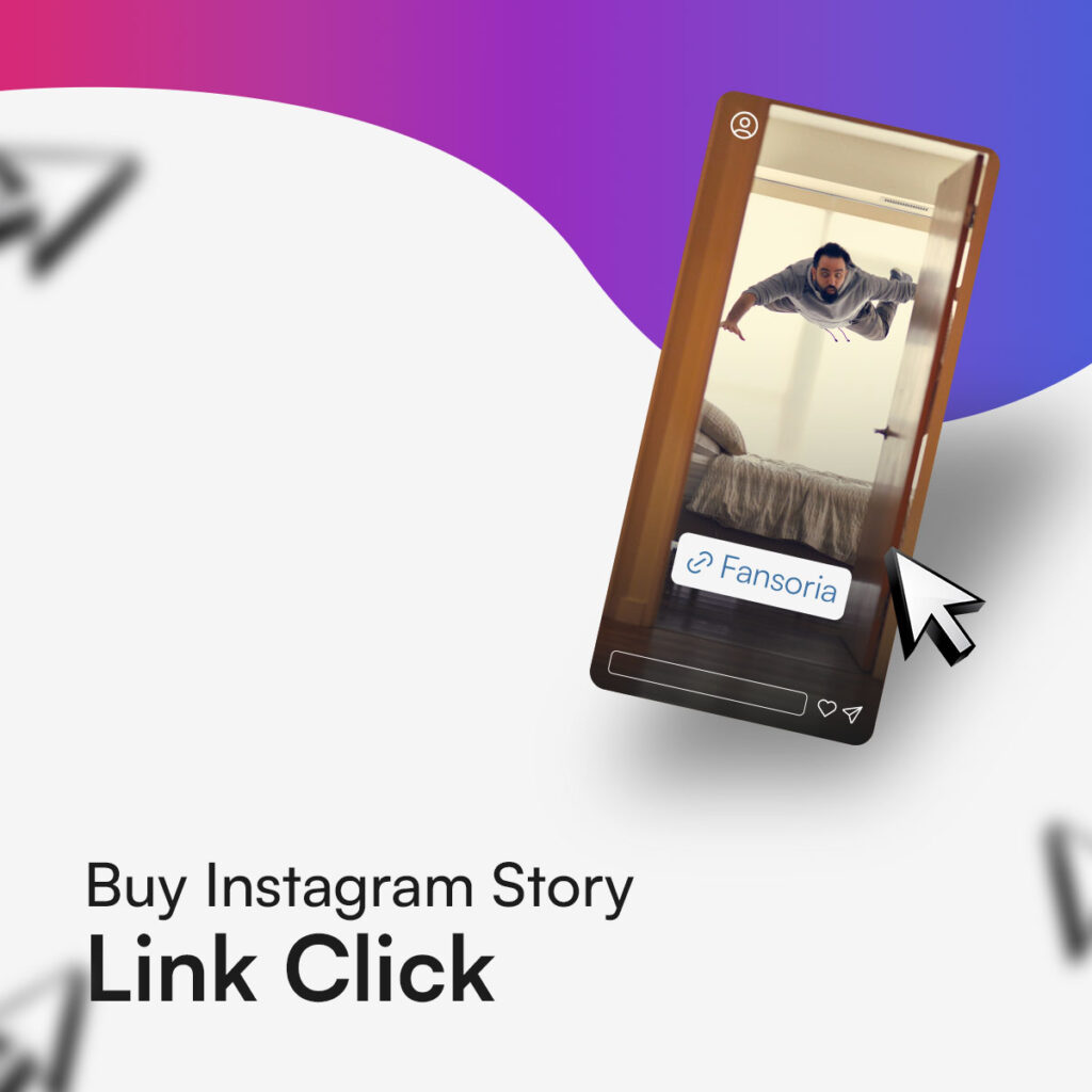 Buy Instagram Story Link Click From Fansoria